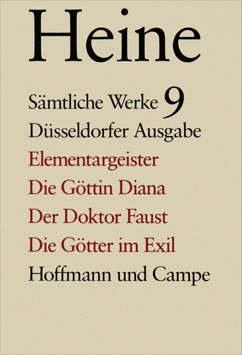 Sämtliche Werke. Historisch-kritische Gesamtausgabe der Werke. Düsseldorfer Ausgabe / Elementargeister. Die Göttin Diana. Der Doktor Faust. Die Götter im Exil - Heinrich Heine