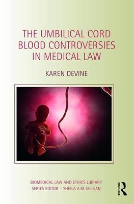 The Umbilical Cord Blood Controversies in Medical Law -  Karen Devine