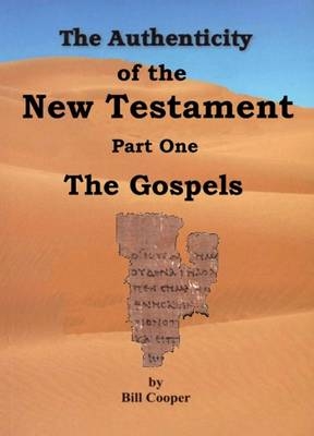 The Authenticity of the New Testament - Bill Cooper