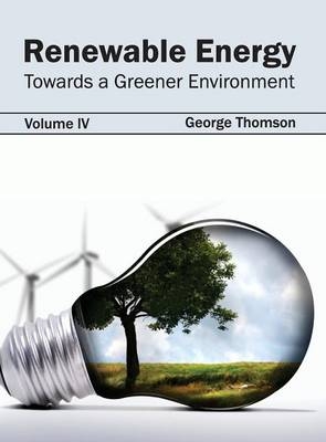 Renewable Energy: Towards a Greener Environment (Volume IV) - 