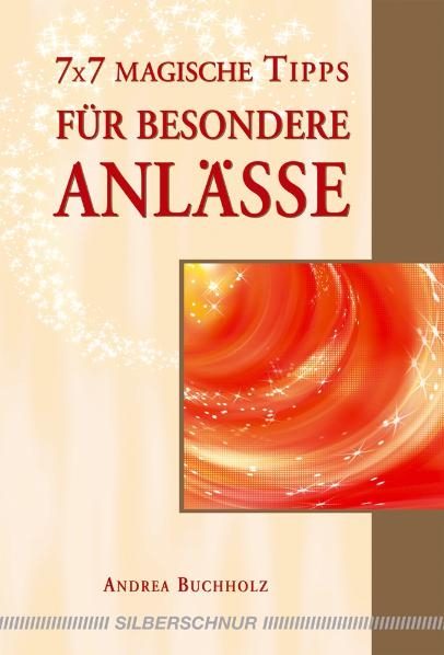 7x7 magische Tipps für besondere Anlässe - Andrea Buchholz