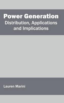 Power Generation: Distribution, Applications and Implications - 