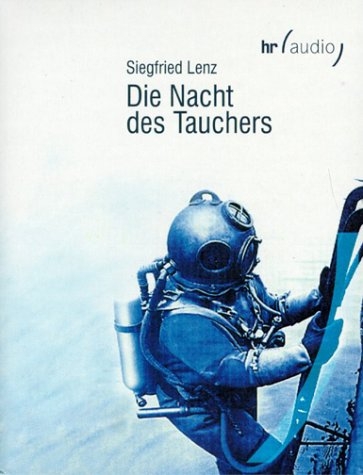 Expeditionen ins Wirtschaftswunderland - Die Fünfziger Jahre im Radio: Die Nacht des Tauchers - Siegfried Lenz