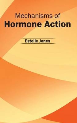 Mechanisms of Hormone Action - 