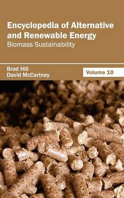 Encyclopedia of Alternative and Renewable Energy: Volume 10 (Biomass Sustainability) - 
