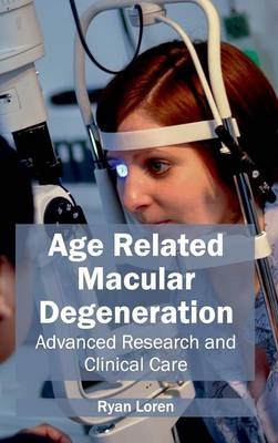 Age Related Macular Degeneration: Advanced Research and Clinical Care - 