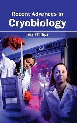 Recent Advances in Cryobiology - 