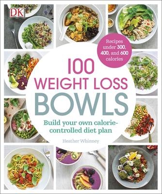 100 Weight Loss Bowls -  Heather Whinney