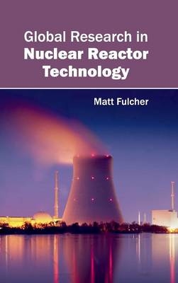 Global Research in Nuclear Reactor Technology - 