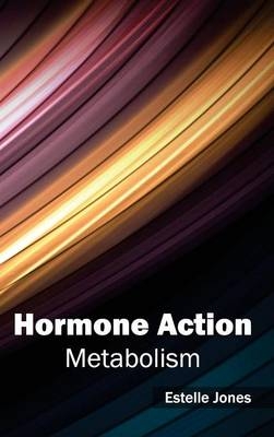 Hormone Action: Metabolism - 