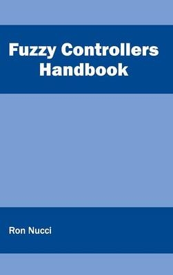 Fuzzy Controllers Handbook - 