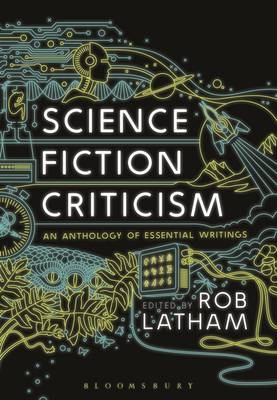 Science Fiction Criticism -  Professor Rob Latham