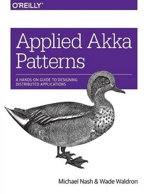 Applied Akka Patterns -  Michael Nash,  Wade Waldron