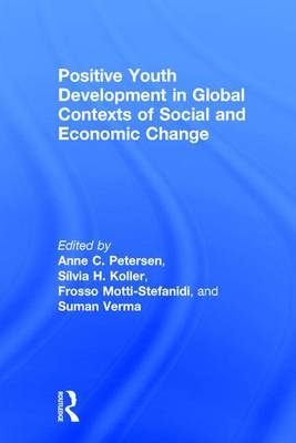 Positive Youth Development in Global Contexts of Social and Economic Change - 