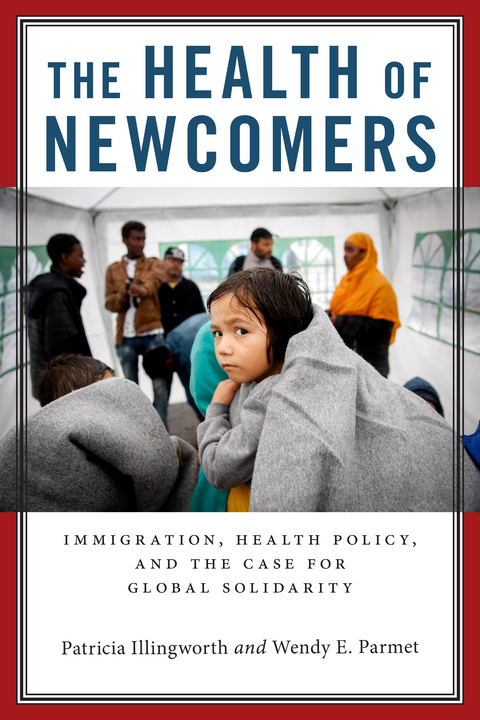 Health of Newcomers -  Patricia Illingworth,  Wendy E. Parmet