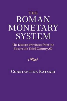 The Roman Monetary System - Constantina Katsari