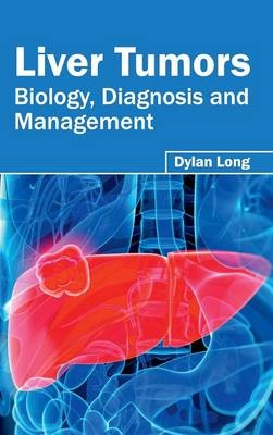 Liver Tumors: Biology, Diagnosis and Management - 