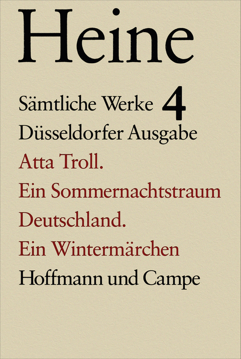 Sämtliche Werke. Historisch-kritische Gesamtausgabe der Werke. Düsseldorfer Ausgabe / Atta Troll Ein Sommernachtstraum. Deutschland Ein Wintermärchen - Heinrich Heine