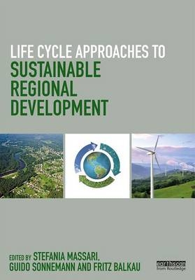 Life Cycle Approaches to Sustainable Regional Development - 