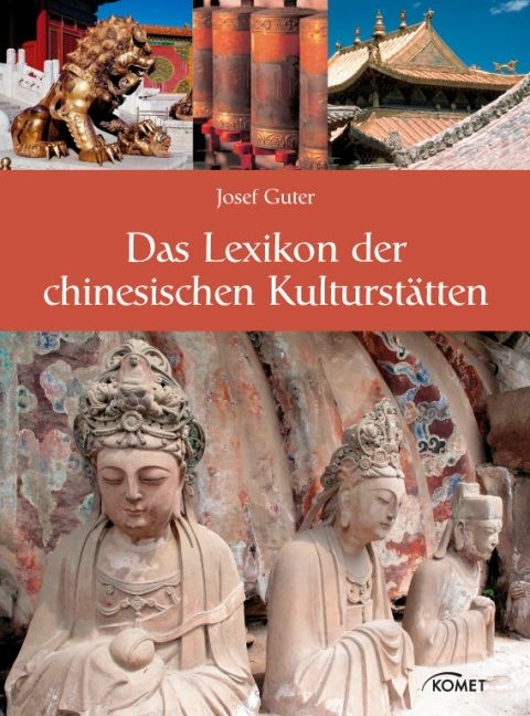 Das Lexikon der chinesischen Kulturstätten - Josef Guter