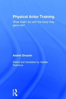 Physical Actor Training -  Andrei Droznin
