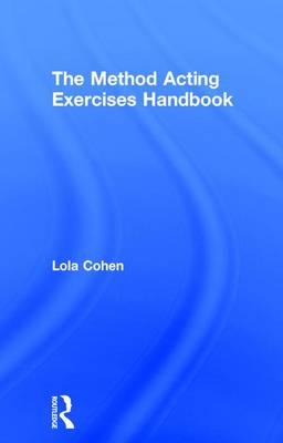 Method Acting Exercises Handbook -  Lola Cohen