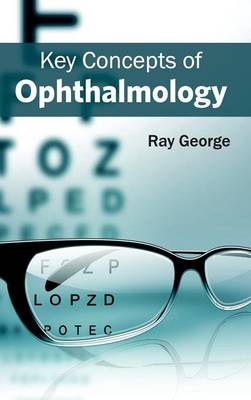 Key Concepts of Ophthalmology - 