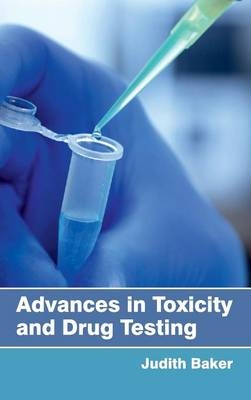 Advances in Toxicity and Drug Testing - 