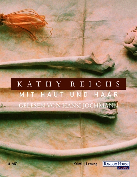 Mit Haut und Haar - Kathy Reichs