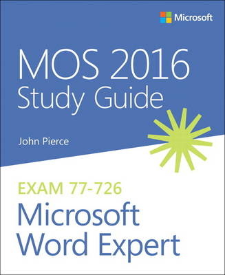 MOS 2016 Study Guide for Microsoft Word Expert -  John Pierce