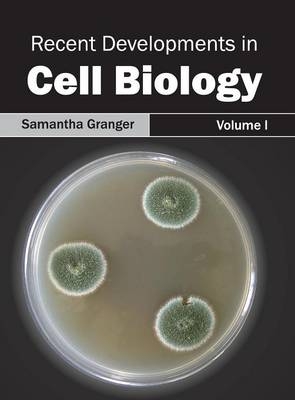 Recent Developments in Cell Biology: Volume I - 