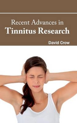 Recent Advances in Tinnitus Research - 