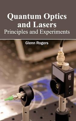 Quantum Optics and Lasers: Principles and Experiments - 