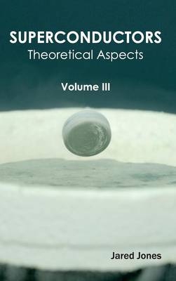 Superconductors: Volume III (Theoretical Aspects) - 