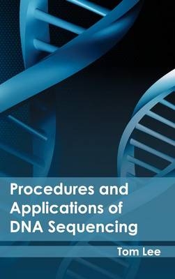 Procedures and Applications of DNA Sequencing - 