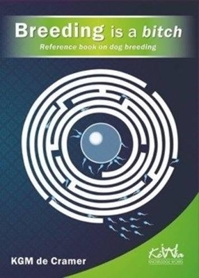 Breeding is a Bitch - Dr. Kurt de Cramer