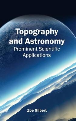 Topography and Astronomy: Prominent Scientific Applications - 