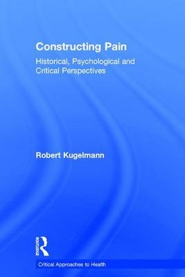 Constructing Pain -  Robert Kugelmann