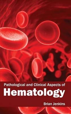 Pathological and Clinical Aspects of Hematology - 