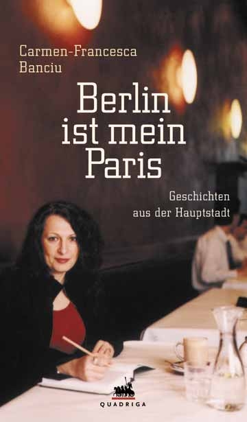 Berlin ist mein Paris - Carmen Banciu