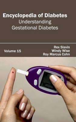 Encyclopedia of Diabetes: Volume 15 (Understanding Gestational Diabetes) - 