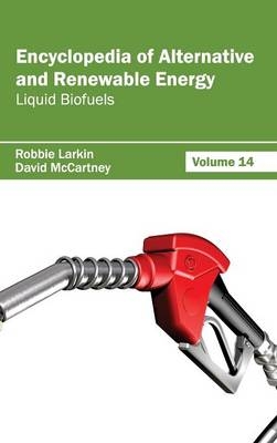 Encyclopedia of Alternative and Renewable Energy: Volume 14 (Liquid Biofuels) - 