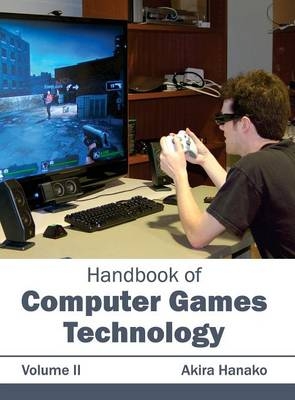 Handbook of Computer Games Technology: Volume II - 