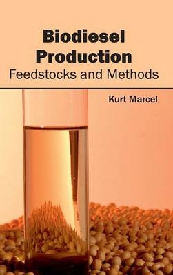 Biodiesel Production: Feedstocks and Methods - 
