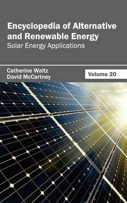 Encyclopedia of Alternative and Renewable Energy: Volume 20 (Solar Energy Applications) - 