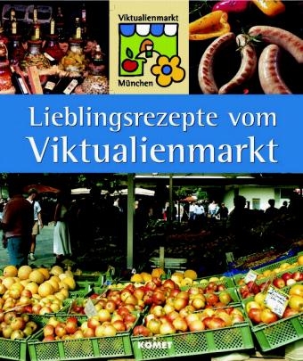 Lieblingsrezepte vom Viktualienmarkt