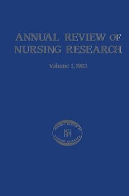 Annual Review of Nursing Research, Volume 1, 1983 - 