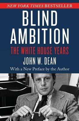 Blind Ambition -  John W. Dean