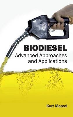Biodiesel: Advanced Approaches and Applications - 