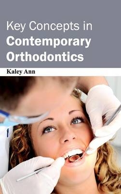 Key Concepts in Contemporary Orthodontics - 
